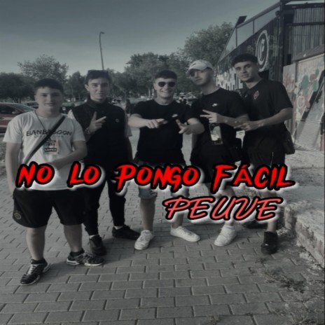 NO LO PONGO FÁCIL ft. PEUVE | Boomplay Music