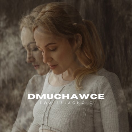 Dmuchawce | Boomplay Music