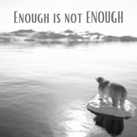 Enough is NOT Enough | Boomplay Music