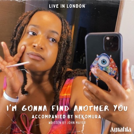 I'm Gonna Find Another You (Live) ft. NEKOMURA | Boomplay Music