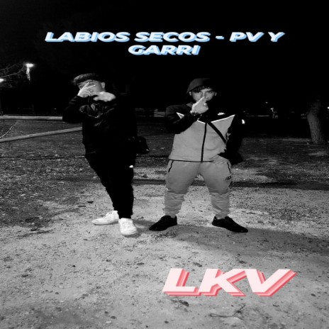 LABIOS SECOS ft. Peuve x Garri