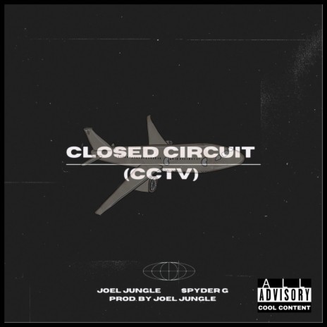 Closed Circuit (CCTV) ft. SpyderG | Boomplay Music