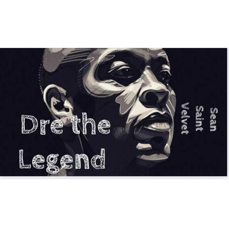 Dre the legend | Boomplay Music