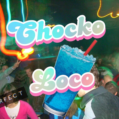 Chocko Loco | Boomplay Music