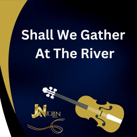 Shall We Gather At The River | Boomplay Music