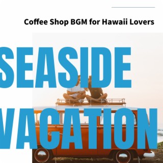 Coffee Shop BGM for Hawaii Lovers