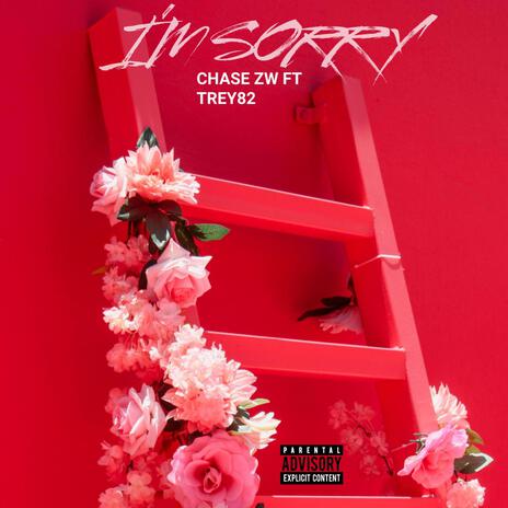 I'm sorry ft. Trey82 | Boomplay Music