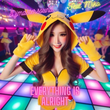 Everything Is Alright (Remastered 2024) ft. Miko | Boomplay Music