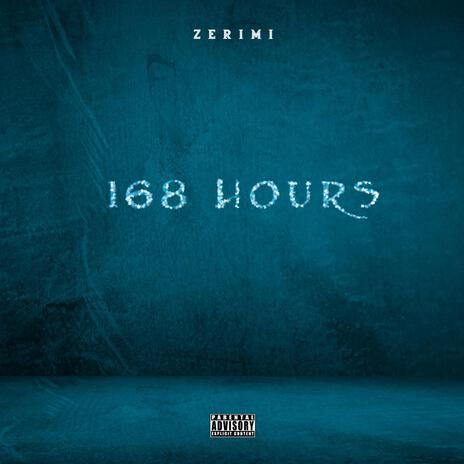 168 Hours | Boomplay Music