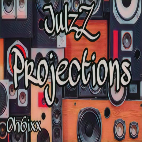 JulzZ_Projections | Boomplay Music