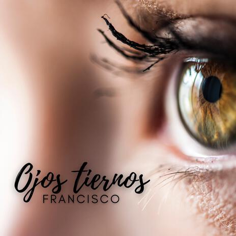 Ojos tiernos | Boomplay Music