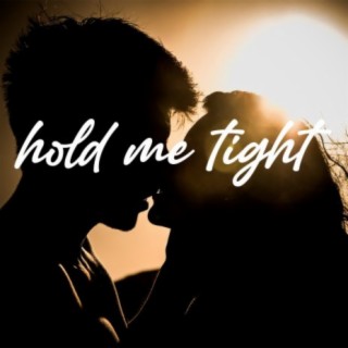 Hold Me Tight