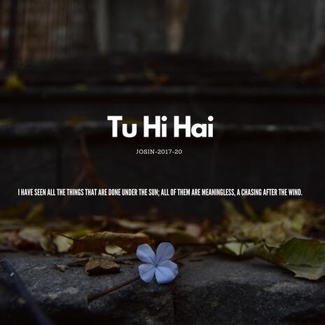 Tu Hi Hai | Boomplay Music