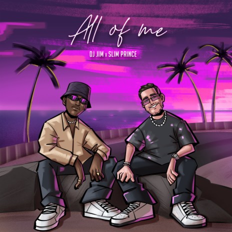 All of me ft. Slim Prince | Boomplay Music