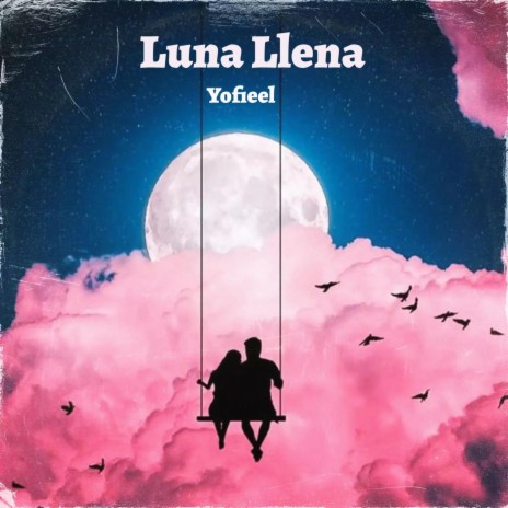 Luna llena | Boomplay Music