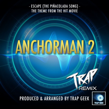 Escape (The Piña Colada Song) [From Anchorman 2: The Legend Continues] (Trap Version) | Boomplay Music