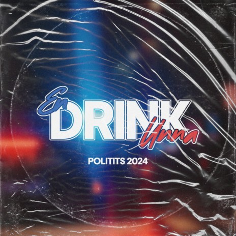 En Drink Unna (Politits 2024) ft. SCHRØDER