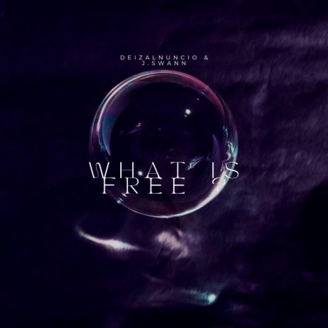 What is free? ft. J.SWANN | Boomplay Music