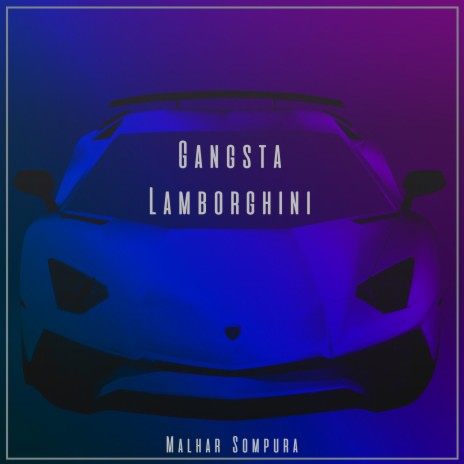Gangsta Lamborgini | Boomplay Music