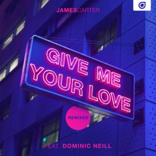 Give Me Your Love (Remixes)