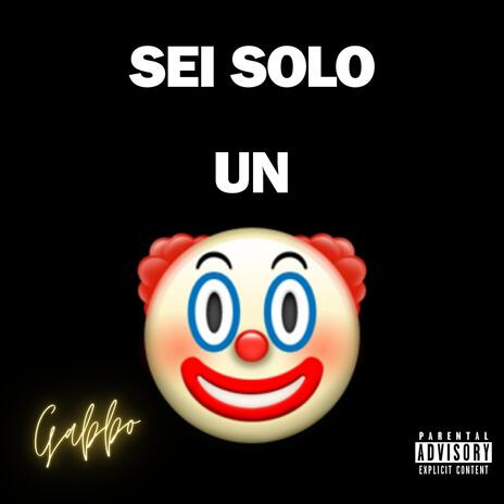 Sei Solo Un Clown (prod. Fedearrow) ft. Fedearrow | Boomplay Music