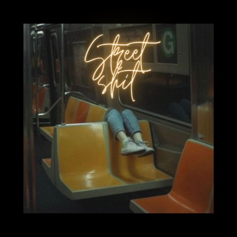 STREET SHIT | Boomplay Music