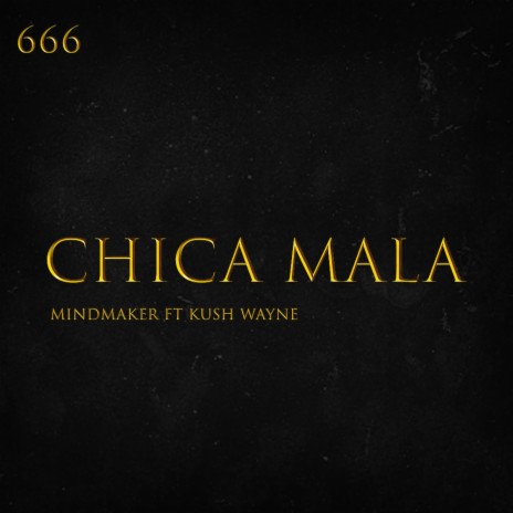 CHICA MALA ft. KUSH WAYNE | Boomplay Music