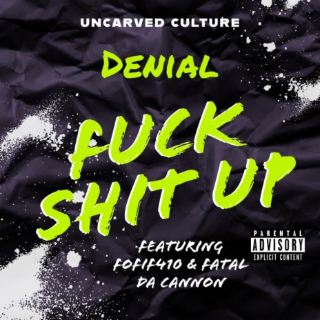Fuck Shit Up (Extended Version) ft. Fatal Da Cannon & Fo-Fif