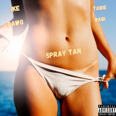 Spray Tan ft. Tabie Babi | Boomplay Music
