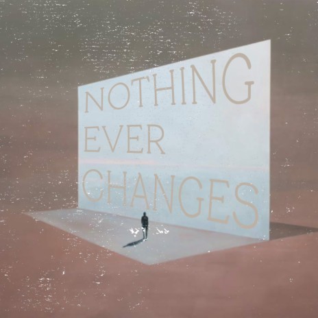 Nothing Ever Changes ft. Komang | Boomplay Music