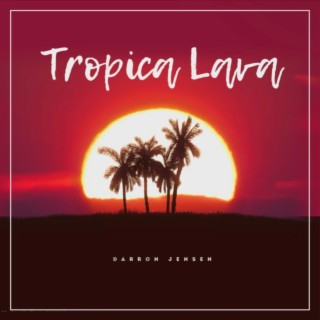 Tropica Lava lyrics | Boomplay Music