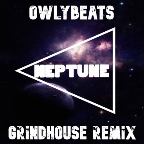 Neptune (Grindhouse Remix)