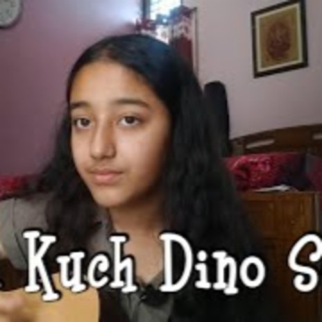 Kuch Dino S | Boomplay Music