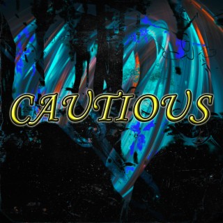 Cautious