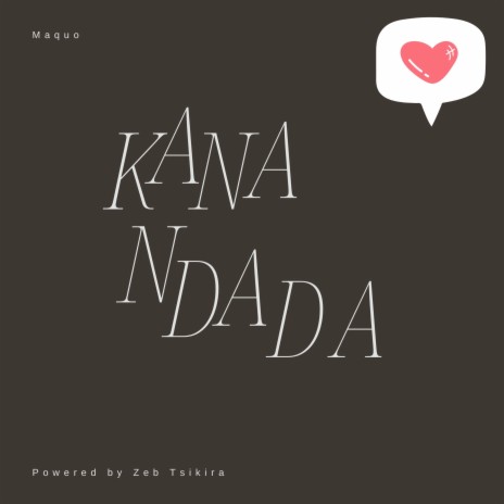 Kana Ndada ft. Powered by Zeb Tsikira | Boomplay Music