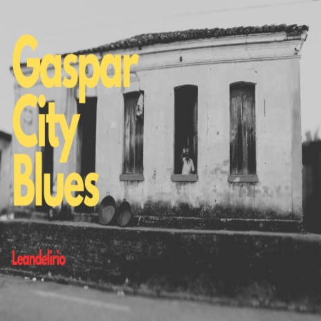 Gaspar City Blues | Boomplay Music