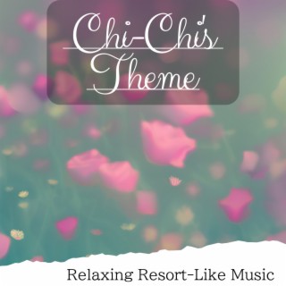 Relaxing Resort-Like Music
