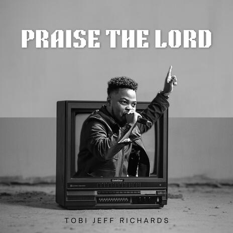 Praise the lord | Boomplay Music