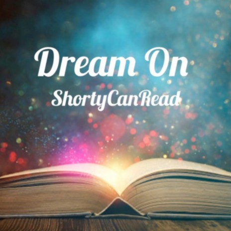 Dream On ft. ShortyCanRead