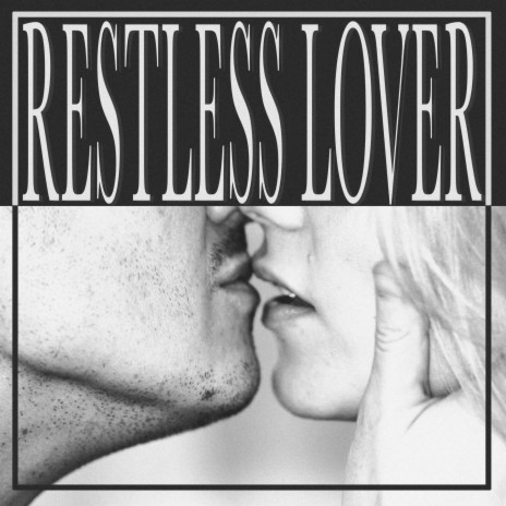 Restless Lover | Boomplay Music