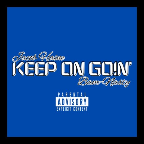Keep On Goin' ft. Jacob Haine | Boomplay Music
