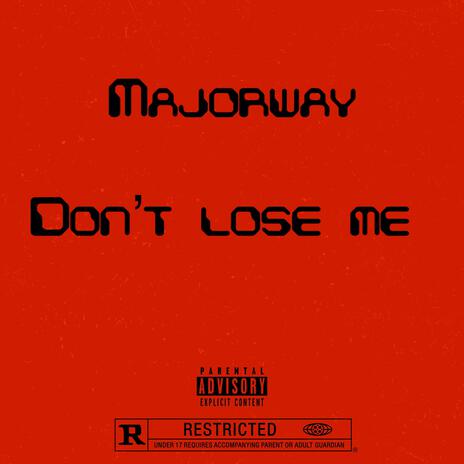 Don't lose me (Special Version) | Boomplay Music