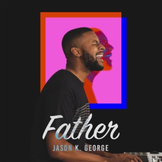 Father lyrics | Boomplay Music
