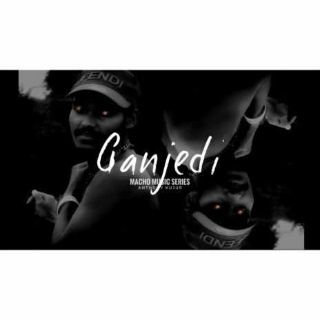 Ganjedi ft. anthony kujur | Boomplay Music