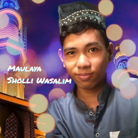 Maulaya Sholli Wasalim | Boomplay Music