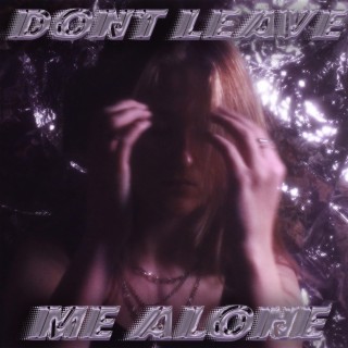 Don't Leave Me Alone lyrics | Boomplay Music