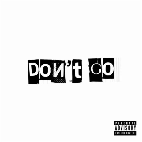 Dont go | Boomplay Music