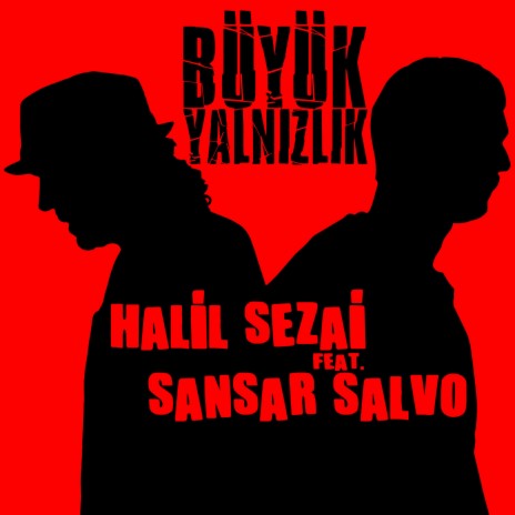 Büyük Yalnızlık (feat. Sansar Salvo) [From Çilek] | Boomplay Music