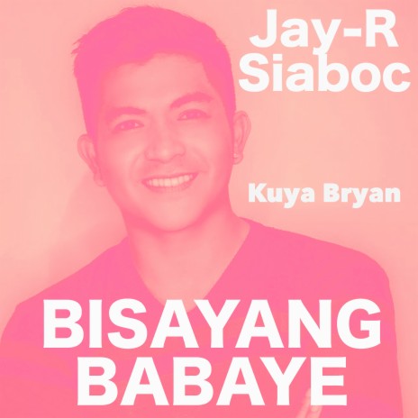 Bisayang Babaye ft. Jay-R Siaboc | Boomplay Music