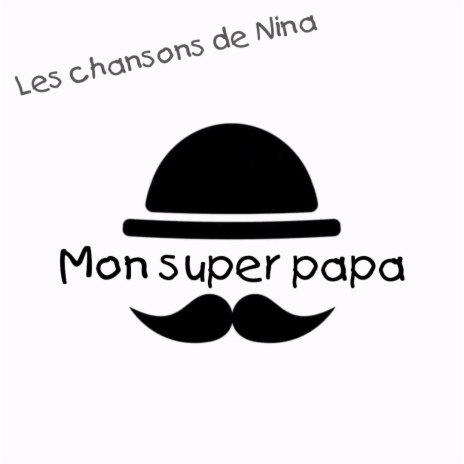 Mon super papa | Boomplay Music